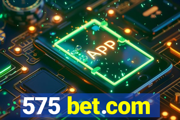 575 bet.com